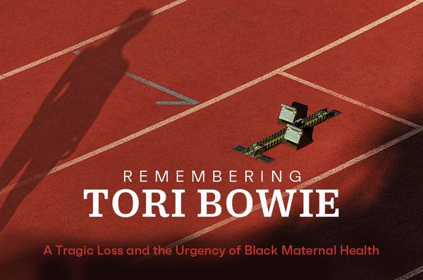 Remembering Tori Bowie: A Tragic Loss and the Urgency of Black Maternal Health